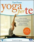 YOGA PER TE. UNA GUIDA PRATICA E ILLUSTRATA PER AVVICINARSI ALLO YOGA ANCHE IN CASA!