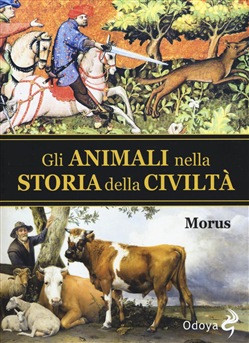GLI ANIMALI NELLA STORIA E NELLA CIVILTA