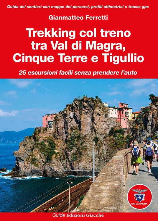 TREKKING COL TRENO TRA VAL DI MAGRA CINQUE TERRE E TIGULLIO