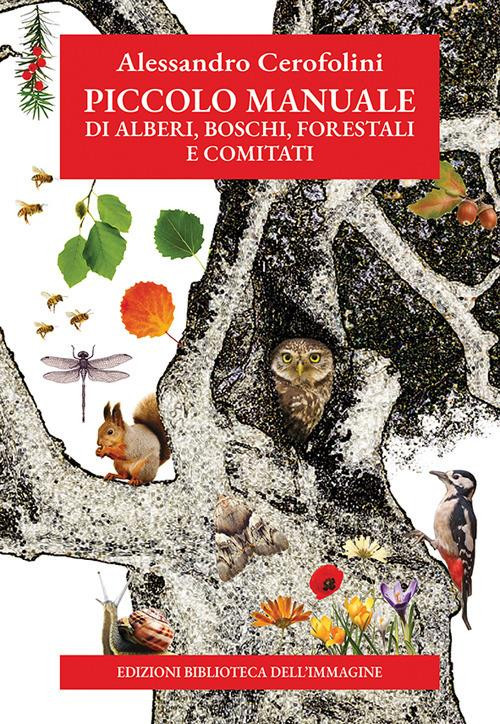 PICCOLO MANUALE DI ALBERI BOSCHI FORESTALI E COMITATI
