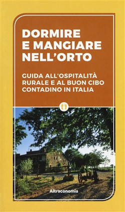 DORMIRE E MANGIARE NELL ORTO