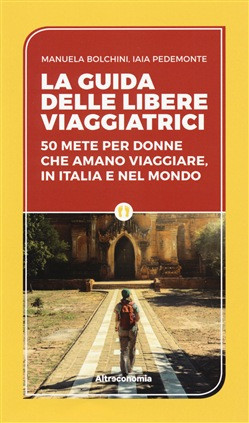 LA GUIDA DELLE LIBERE VIAGGIATRICI