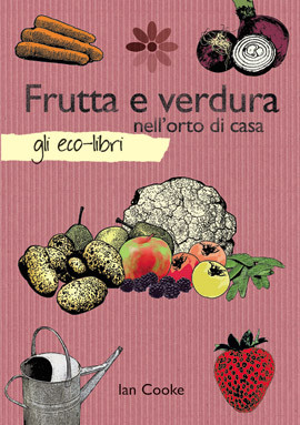 FRUTTA E VERDURA NELL ORTO DI CASA