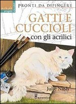 GATTI & GATTINI CON GLI ACRILICI