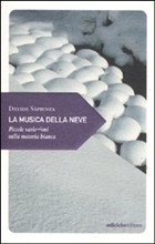 MUSICA DELLA NEVE. PICCOLE VARIAZIONI SULLA MATERIA