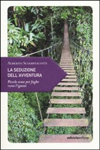 SEDUZIONE DELL AVVENTURA. PICCOLE SCUSE PER FUGHE
