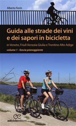 GUIDA ALLE STRADE DEI VINI E DEI SAPORI IN BICICLETTA