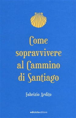 COME SOPRAVVIVERE AL CAMMINO DI SANTIAGO