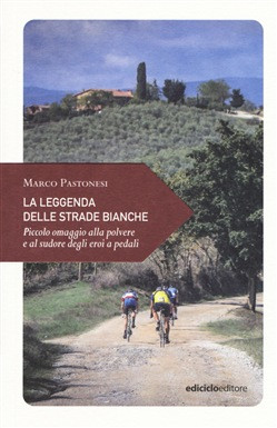 LA LEGGENDA DELLE STRADE BIANCHE