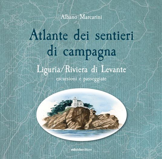 ATLANTE DEI SENTIERI DI CAMPAGNA LIGURIA RIVIERA DI LEVANTE
