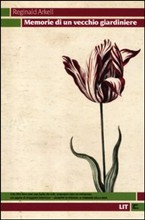 MEMORIE DI UN VECCHIO GIARDINIERE