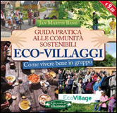 GUIDA PRATICA ALLE COMUNITA' SOSTENIBILI. ECO-VILLAGGI