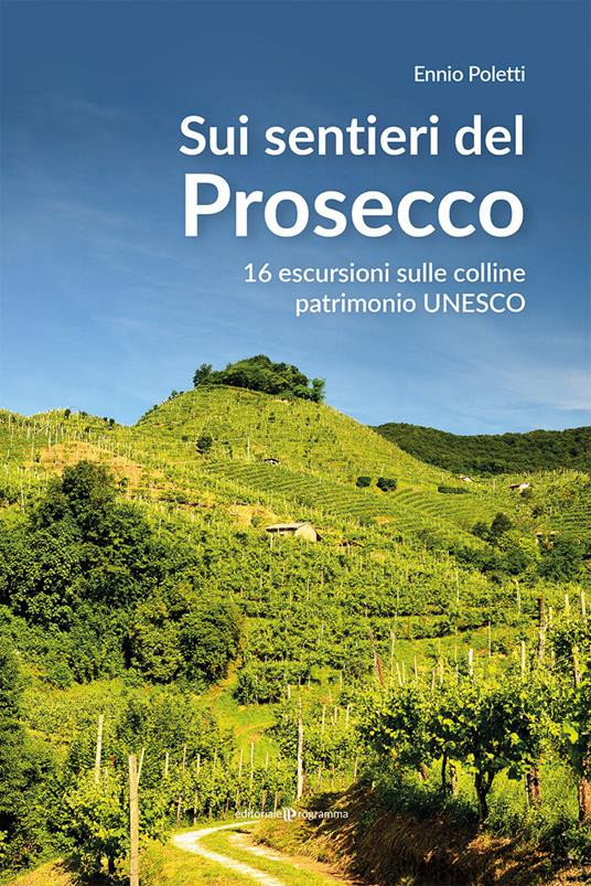 SUI SENTIERI DEL PROSECCO