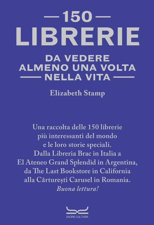150 LIBRERIE DA VEDERE ALMENO UNA VOLTA NELLA VITA
