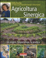 AGRICOLTURA SINERGICA. LE ORIGINI, L'ESPERIENZA, LA PRATICA