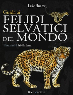 GUIDA AI FELIDI SELVATICI DEL MONDO
