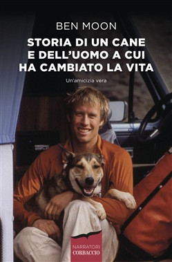 STORIA DI UN CANE E DELL UOMO A CUI HA CAMBIATO LA VITA