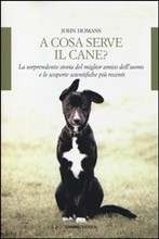 A COSA SERVE IL CANE?
