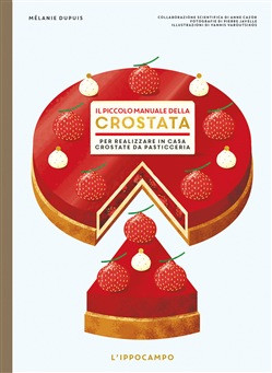 IL PICCOLO MANUALE DELLA CROSTATA