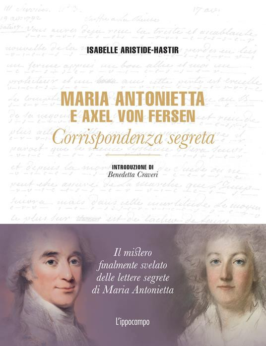 MARIA ANTONIETTA & AXEL VON FERSEN CORRISPONDENZA SEGRETA