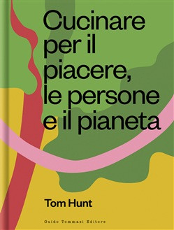 CUCINARE PER IL PIACERE LE PERSONE E IL PIANETA