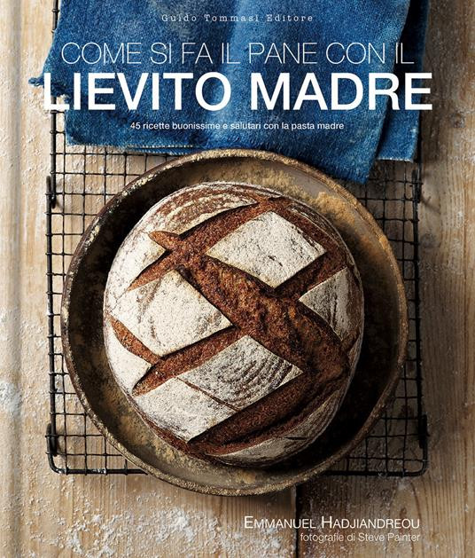 COME SI FA IL PANE CON IL LIEVITO MADRE