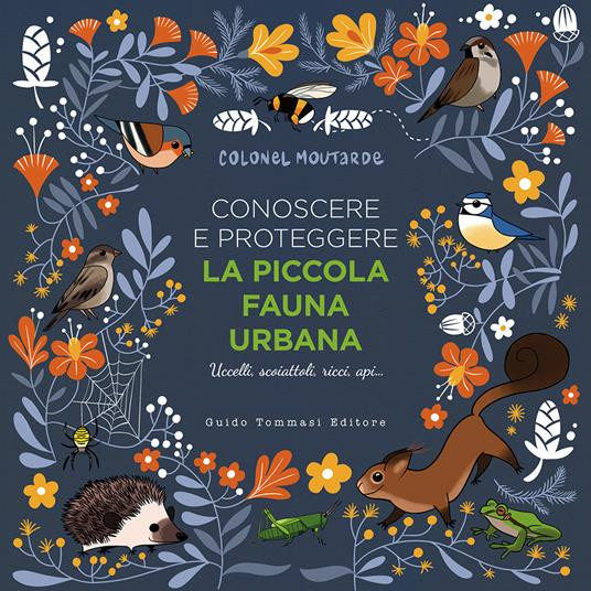 CONOSCERE E PROTEGGERE LA PICCOLA FAUNA URBANA