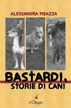 BASTARDI STORIE DI CANI