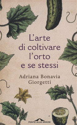 ARTE DI COLTIVARE L ORTO E SE STESSI