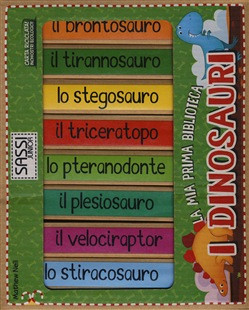 LA MIA PRIMA BIBLIOTECA I DINOSAURI