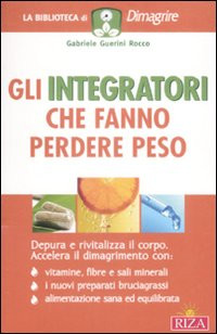 INTEGRATORI CHE FANNO PERDERE PESO