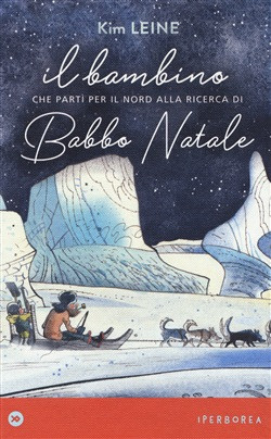 IL BAMBINO CHE PARTI PER IL NORD ALLA RICERCA DI BABBO NATALE
