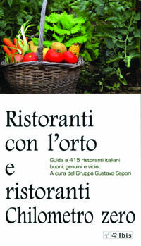 RISTORANTI CON L ORTO E RISTORANTI CHILOMETRO ZERO