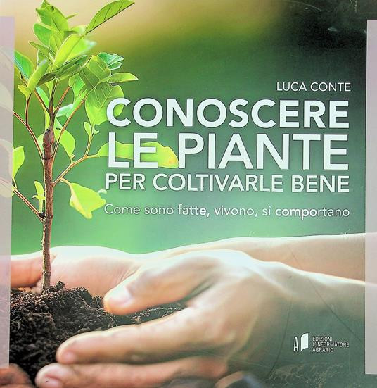 CONOSCERE LE PIANTE PER COLTIVARLE BENE