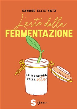 L ARTE DELLA FERMENTAZIONE