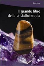 IL GRANDE LIBRO DELLA CRISTALLOTERAPIA