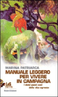 MANUALE LEGGERO PER VIVERE IN CAMPAGNA
