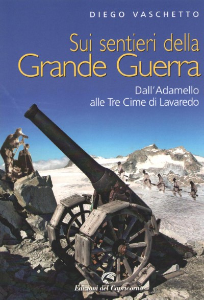SUI SENTIERI DELLA GRANDE GUERRA