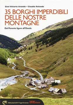 35 BORGHI IMPERDIBILI DELLE NOSTRE MONTAGNE