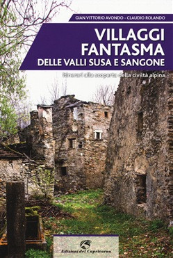 VILLAGGI FANTASMA DELLE VALLI SUSA E SANGONE