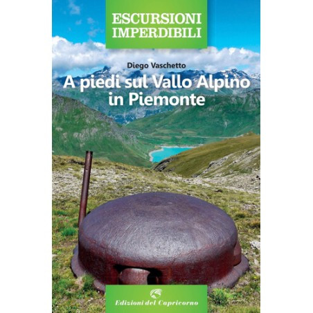 A PIEDI SUL VALLO ALPINO IN PIEMONTE