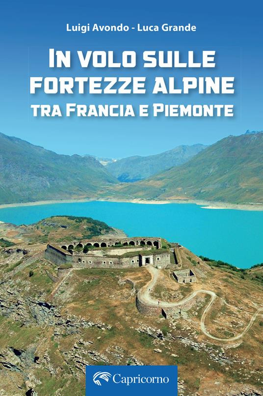 IN VOLO SULLE FORTEZZE ALPINE TRA FRANCIA E PIEMONTE
