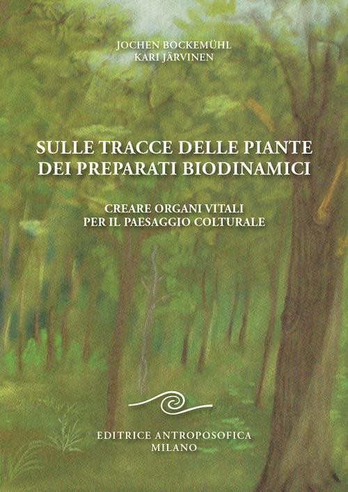 SULLE TRACCE DELLE PIANTE DEI PREPARATI BIODINAMICI