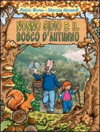 NONNO GIDIO E IL BOSCO D AUTUNNO