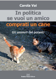 IN POLITICA SE VUOI UN AMICO COMPRATI UN CANE