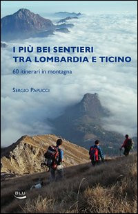 I PIU BEI SENTIERI TRA LOMBARDIA E TICINO