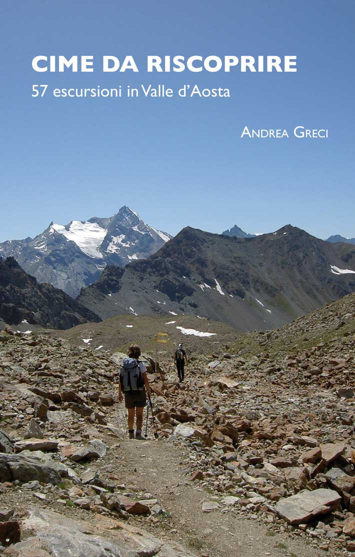 CIME DA RISCOPRIRE 51 ESCURSIONI IN VALLE D AOSTA