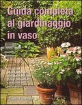GUIDA COMPLETA AL GIARDINAGGIO IN VASO