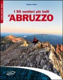 I 50 SENTIERI PIU BELLI D ABRUZZO