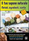 TUO SAPONE NATURALE METODI, INGREDIENTI, RICETTE